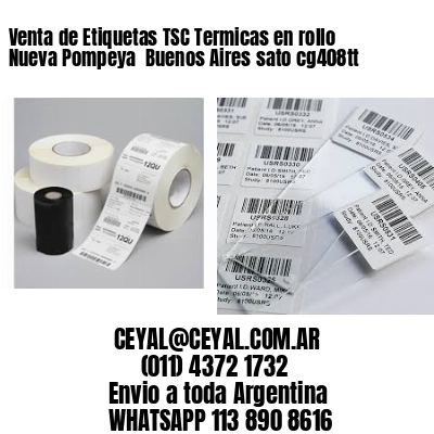 Venta de Etiquetas TSC Termicas en rollo Nueva Pompeya  Buenos Aires sato cg408tt