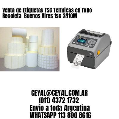 Venta de Etiquetas TSC Termicas en rollo Recoleta  Buenos Aires tsc 2410M