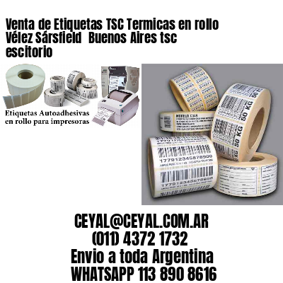 Venta de Etiquetas TSC Termicas en rollo Vélez Sársfield  Buenos Aires tsc escitorio