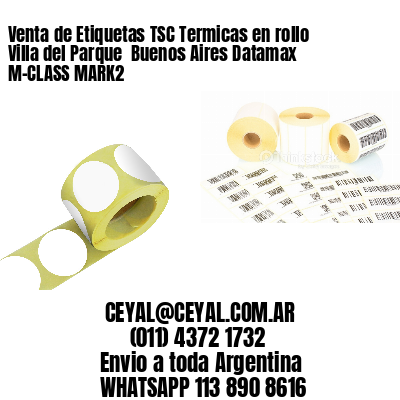 Venta de Etiquetas TSC Termicas en rollo Villa del Parque  Buenos Aires Datamax M-CLASS MARK2