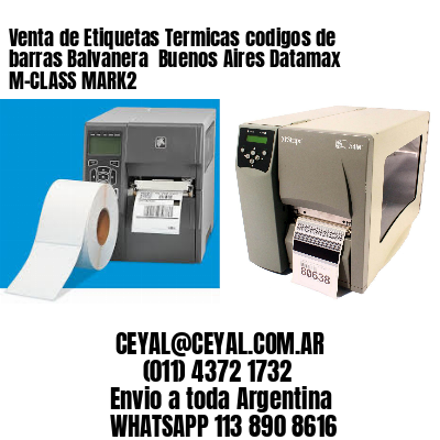 Venta de Etiquetas Termicas codigos de barras Balvanera  Buenos Aires Datamax M-CLASS MARK2