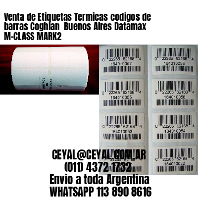 Venta de Etiquetas Termicas codigos de barras Coghlan  Buenos Aires Datamax M-CLASS MARK2