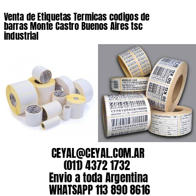 Venta de Etiquetas Termicas codigos de barras Monte Castro Buenos Aires tsc industrial