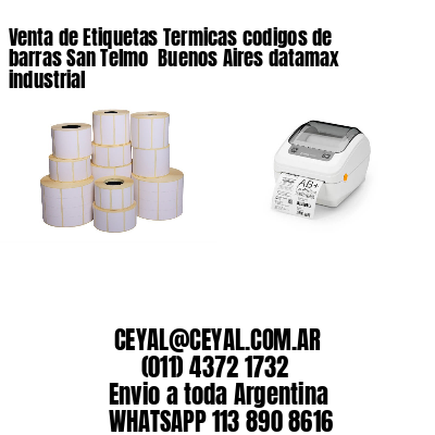 Venta de Etiquetas Termicas codigos de barras San Telmo  Buenos Aires datamax industrial