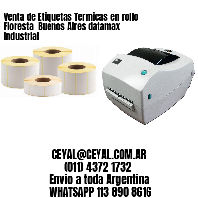 Venta de Etiquetas Termicas en rollo Floresta  Buenos Aires datamax industrial