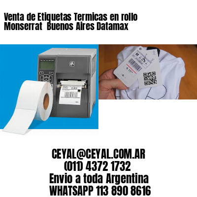 Venta de Etiquetas Termicas en rollo Monserrat  Buenos Aires Datamax