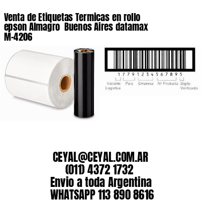 Venta de Etiquetas Termicas en rollo epson Almagro  Buenos Aires datamax  M-4206