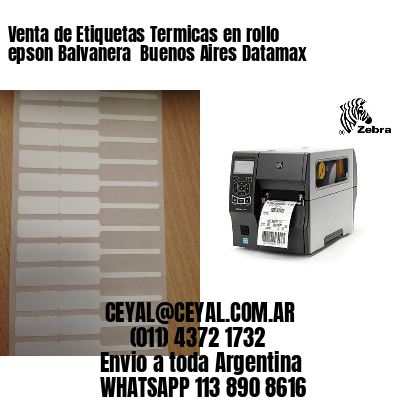 Venta de Etiquetas Termicas en rollo epson Balvanera  Buenos Aires Datamax