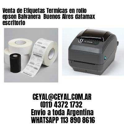 Venta de Etiquetas Termicas en rollo epson Balvanera  Buenos Aires datamax escritorio