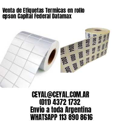 Venta de Etiquetas Termicas en rollo epson Capital Federal Datamax