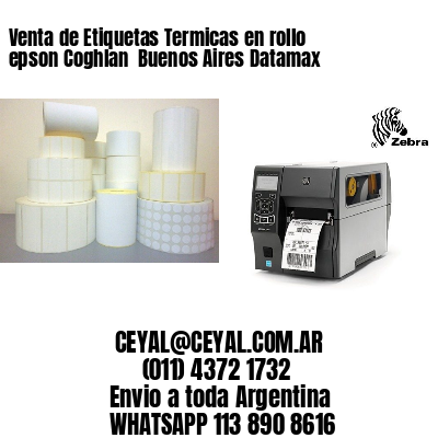 Venta de Etiquetas Termicas en rollo epson Coghlan  Buenos Aires Datamax