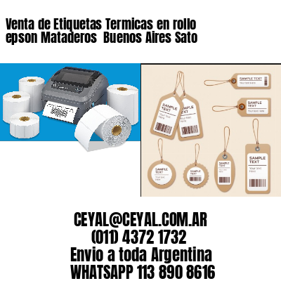 Venta de Etiquetas Termicas en rollo epson Mataderos  Buenos Aires Sato