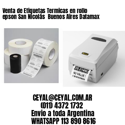 Venta de Etiquetas Termicas en rollo epson San Nicolás  Buenos Aires Datamax