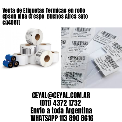 Venta de Etiquetas Termicas en rollo epson Villa Crespo  Buenos Aires sato cg408tt