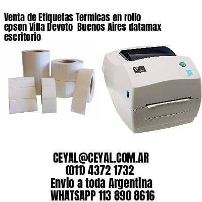 Venta de Etiquetas Termicas en rollo epson Villa Devoto  Buenos Aires datamax escritorio