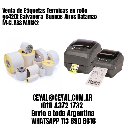 Venta de Etiquetas Termicas en rollo gc420t Balvanera  Buenos Aires Datamax M-CLASS MARK2