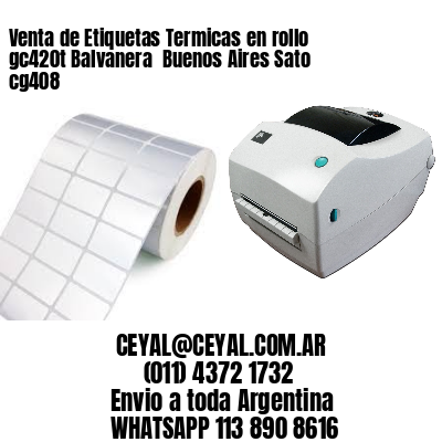 Venta de Etiquetas Termicas en rollo gc420t Balvanera  Buenos Aires Sato cg408