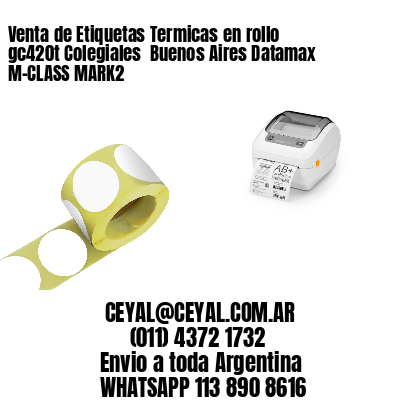 Venta de Etiquetas Termicas en rollo gc420t Colegiales  Buenos Aires Datamax M-CLASS MARK2