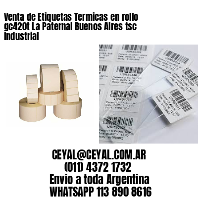 Venta de Etiquetas Termicas en rollo gc420t La Paternal Buenos Aires tsc industrial