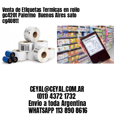 Venta de Etiquetas Termicas en rollo gc420t Palermo  Buenos Aires sato cg408tt