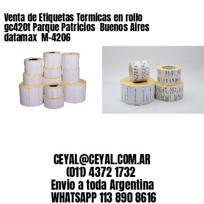 Venta de Etiquetas Termicas en rollo gc420t Parque Patricios  Buenos Aires datamax  M-4206