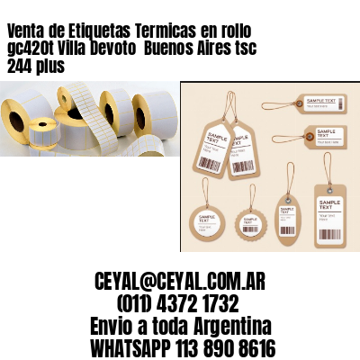 Venta de Etiquetas Termicas en rollo gc420t Villa Devoto  Buenos Aires tsc 244 plus