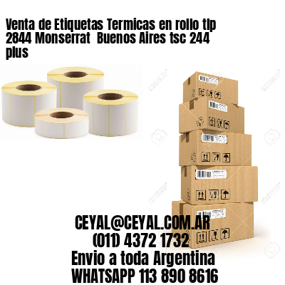 Venta de Etiquetas Termicas en rollo tlp 2844 Monserrat  Buenos Aires tsc 244 plus