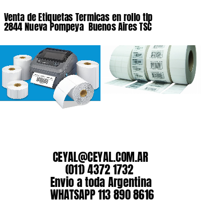 Venta de Etiquetas Termicas en rollo tlp 2844 Nueva Pompeya  Buenos Aires TSC