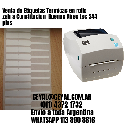 Venta de Etiquetas Termicas en rollo zebra Constitucion  Buenos Aires tsc 244 plus