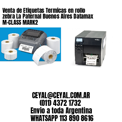 Venta de Etiquetas Termicas en rollo zebra La Paternal Buenos Aires Datamax M-CLASS MARK2