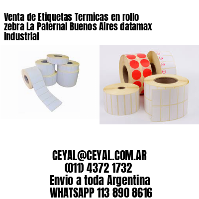 Venta de Etiquetas Termicas en rollo zebra La Paternal Buenos Aires datamax industrial