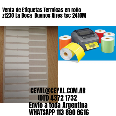 Venta de Etiquetas Termicas en rollo zt230 La Boca  Buenos Aires tsc 2410M