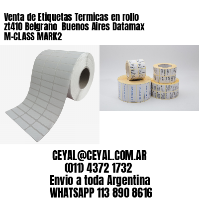 Venta de Etiquetas Termicas en rollo zt410 Belgrano  Buenos Aires Datamax M-CLASS MARK2