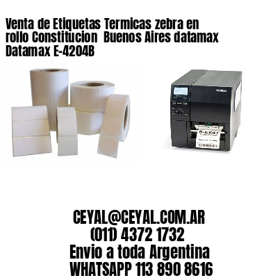 Venta de Etiquetas Termicas zebra en rollo Constitucion  Buenos Aires datamax Datamax E-4204B