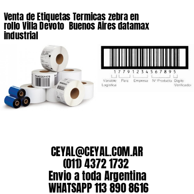 Venta de Etiquetas Termicas zebra en rollo Villa Devoto  Buenos Aires datamax industrial