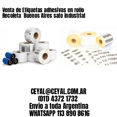 Venta de Etiquetas adhesivas en rollo Recoleta  Buenos Aires sato industrial