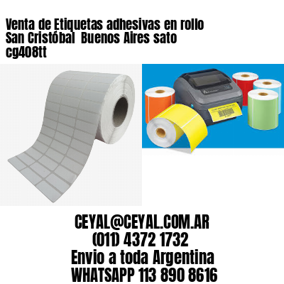 Venta de Etiquetas adhesivas en rollo San Cristóbal  Buenos Aires sato cg408tt
