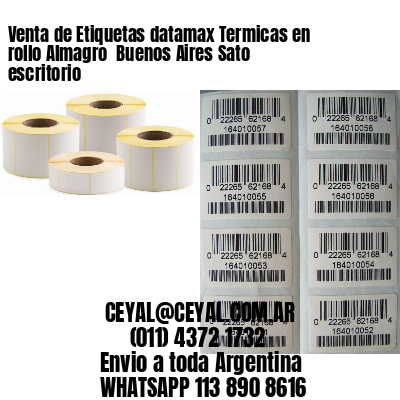 Venta de Etiquetas datamax Termicas en rollo Almagro  Buenos Aires Sato escritorio