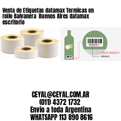 Venta de Etiquetas datamax Termicas en rollo Balvanera  Buenos Aires datamax escritorio