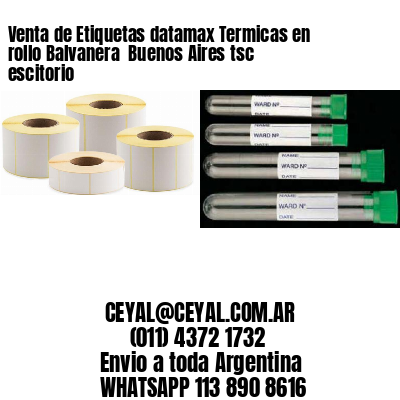 Venta de Etiquetas datamax Termicas en rollo Balvanera  Buenos Aires tsc escitorio