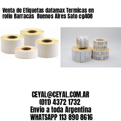 Venta de Etiquetas datamax Termicas en rollo Barracas  Buenos Aires Sato cg408