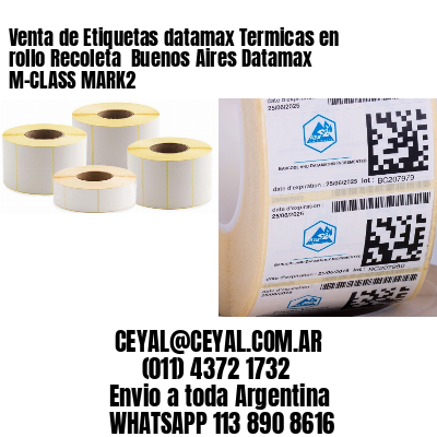 Venta de Etiquetas datamax Termicas en rollo Recoleta  Buenos Aires Datamax M-CLASS MARK2