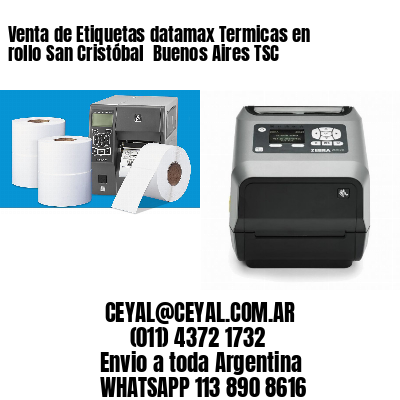 Venta de Etiquetas datamax Termicas en rollo San Cristóbal  Buenos Aires TSC