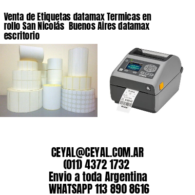 Venta de Etiquetas datamax Termicas en rollo San Nicolás  Buenos Aires datamax escritorio