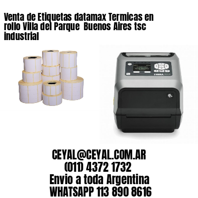 Venta de Etiquetas datamax Termicas en rollo Villa del Parque  Buenos Aires tsc industrial