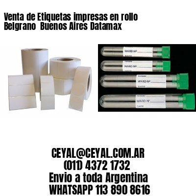 Venta de Etiquetas impresas en rollo Belgrano  Buenos Aires Datamax