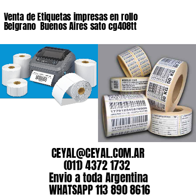 Venta de Etiquetas impresas en rollo Belgrano  Buenos Aires sato cg408tt