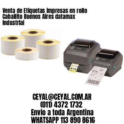 Venta de Etiquetas impresas en rollo Caballito Buenos Aires datamax industrial