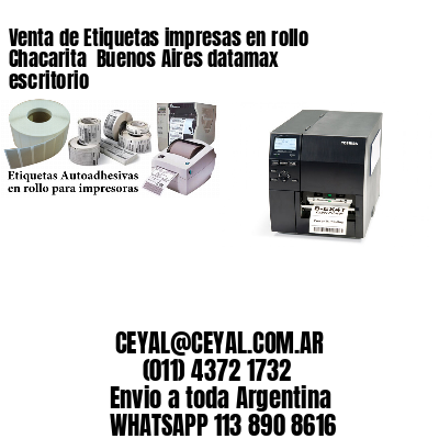 Venta de Etiquetas impresas en rollo Chacarita  Buenos Aires datamax escritorio