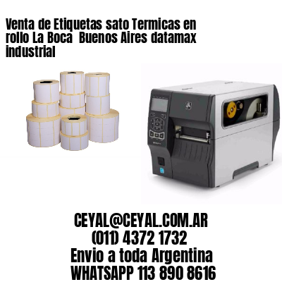 Venta de Etiquetas sato Termicas en rollo La Boca  Buenos Aires datamax industrial